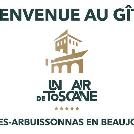 Un Air De Toscane Salles-Arbuissonnas-en-Beaujolais Εξωτερικό φωτογραφία